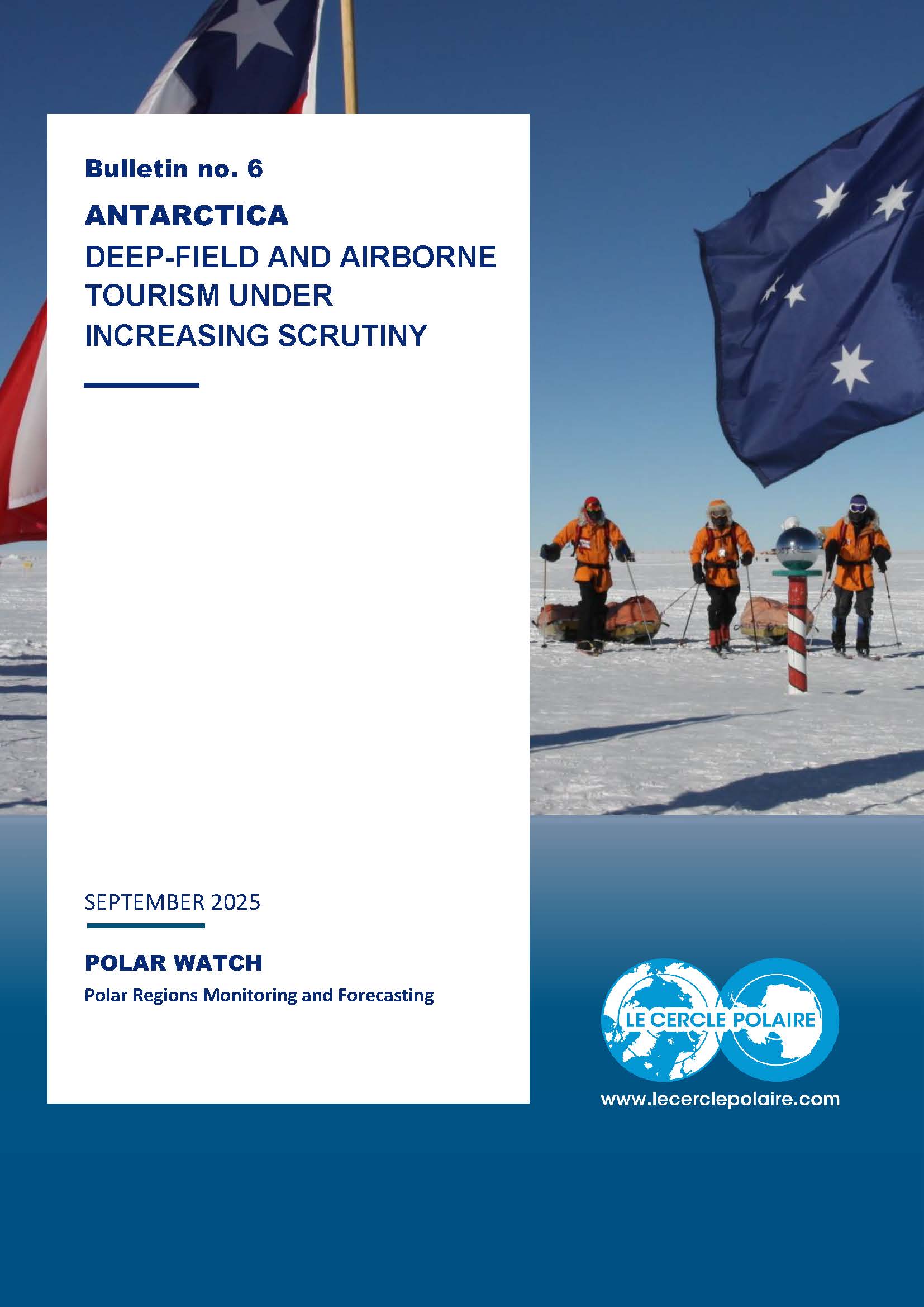 POLAR WATCH 6 : Antarctica, deep-field and airborne tourism under increasing scrutiny
